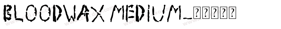 BloodWax Medium字体转换